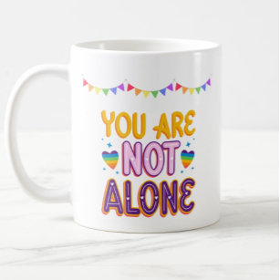 You are not alone Pride Mug