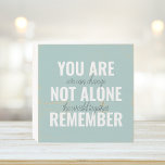 You Are Not Alone Remember Inspiration Mint Wooden Box Sign<br><div class="desc">You Are Not Alone Remember Inspiration Mint</div>