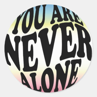 YOU ARE NOT ALONE - Sherbet (Gradient) Classic Round Sticker