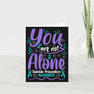 You Are Not Alone Suicide Prevention Awareness  Card