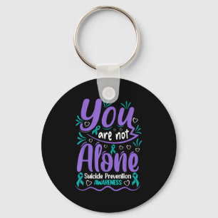 You Are Not Alone Suicide Prevention Awareness  Keychain