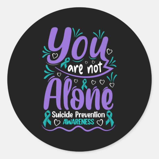You Are Not Alone Suicide Prevention Awareness Pre Classic Round Sticker (Front)