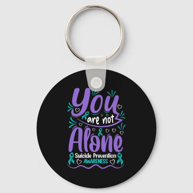 You Are Not Alone Suicide Prevention Awareness Pre Keychain (Front)