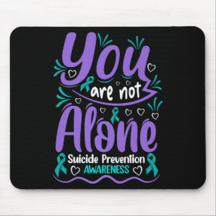 You Are Not Alone Suicide Prevention Awareness Pre Mouse Pad