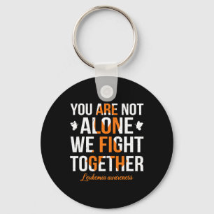 You Are Not Alone We Fight Together Leukaemia Awar Keychain