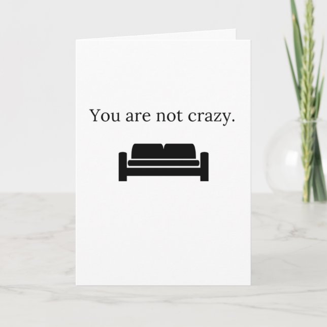 You Are Not Crazy Card (Front)