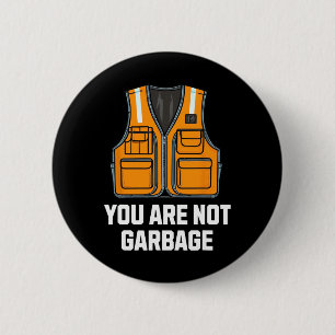 You Are Not Garbyge Trump Wearing Vest 2 Inch Round Button