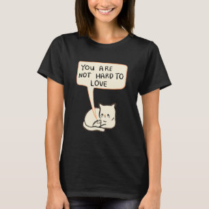 You Are Not Hard To Love Cat Frog T-Shirt