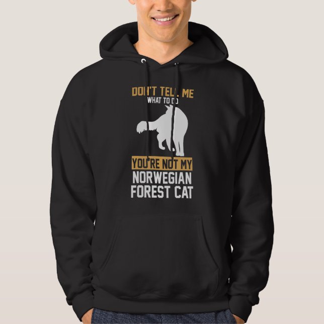 You Are Not My Norwegian Forest Hoodie (Front)