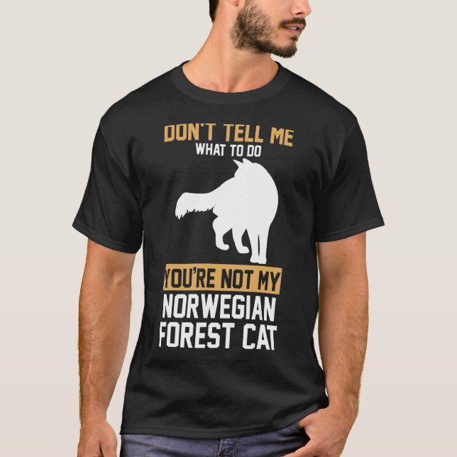 You Are Not My Norwegian Forest T-Shirt (Front)
