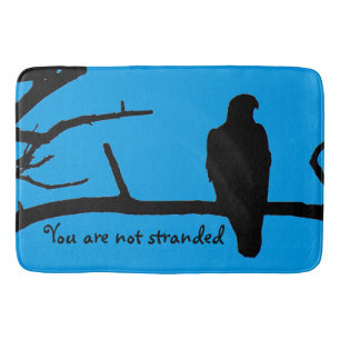 You Are Not Stranded Bath Mat