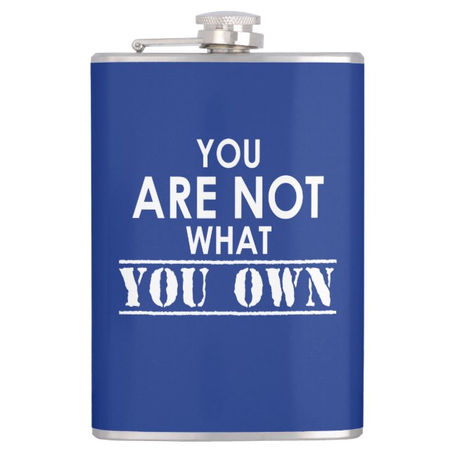 You Are Not What You Own Hip Flask (Front)