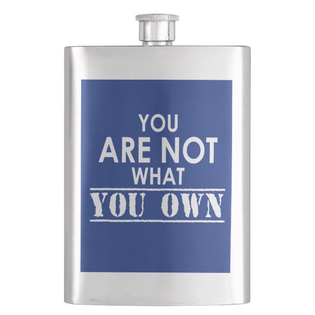 You Are Not What You Own Hip Flask (Front)
