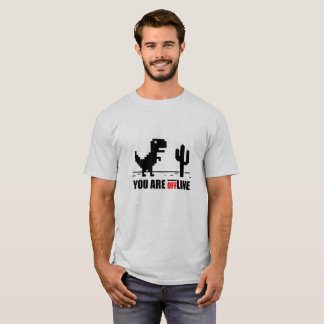 You are offline T-Shirt