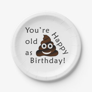 You are old as...Happy Birthday   funny poop emoji Paper Plate