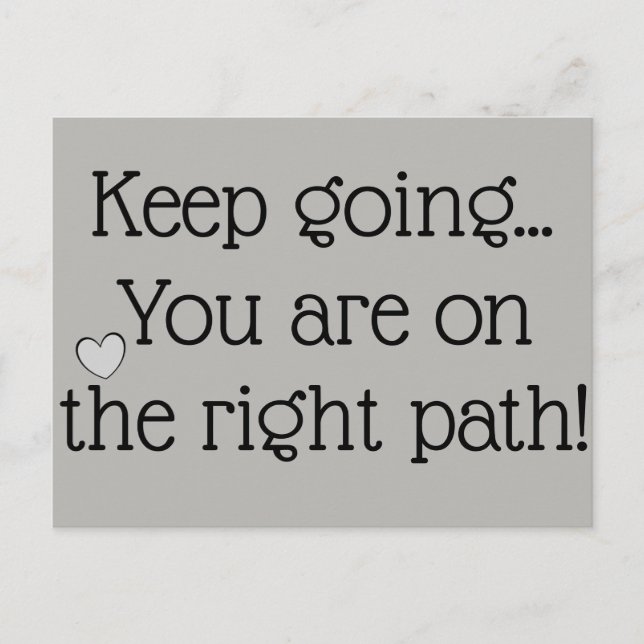 You are on the right path Motivational Quote Postcard (Front)