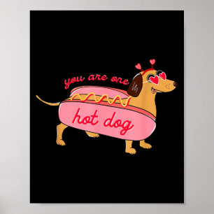 You Are One Hot Dog Dachshund Valentines Heart Gle Poster
