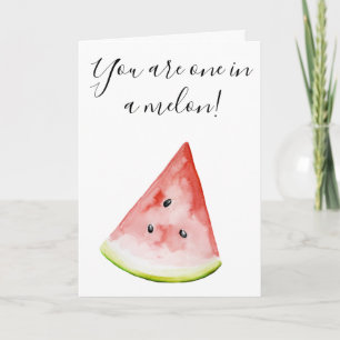 You are One in a Melon Watermelon Card Greeting