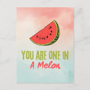 You Are One In A Melon Watermelon Fruit  Postcard