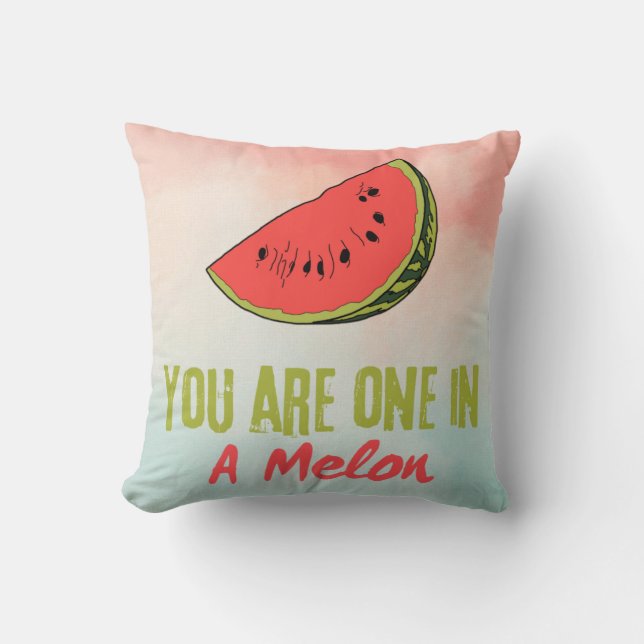 You Are One In A Melon Watermelon Fruit  Throw Pillow (Front)
