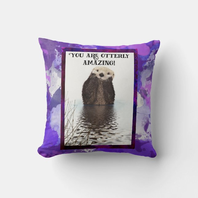You are Otterly Amazing Cute Pun with Sweet Otter Throw Pillow (Front)
