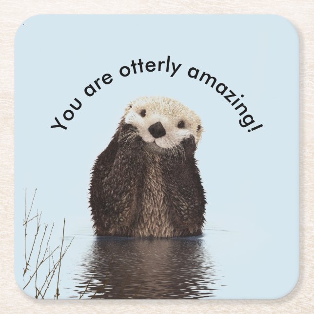 You are Otterly Amazing Funny Pun with Cute Otter Square Paper Coaster (Front)