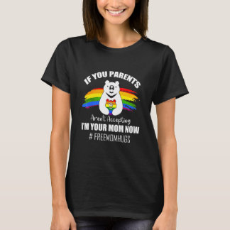 You Are Parents Aren't Accepting Of Your Identity T-Shirt
