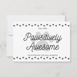 You Are Pawsitively Awesome Thank You Card