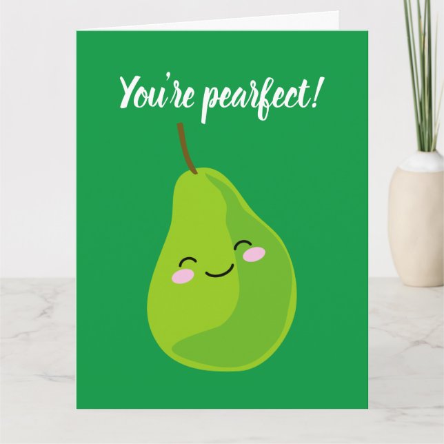 You are pearfect funny green pear greeting card (Front)