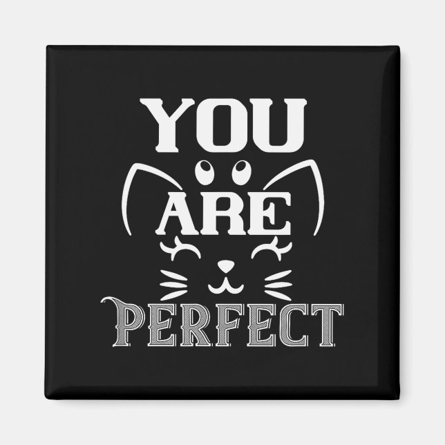 You Are Perfect - Valentines Day  Magnet (Front)