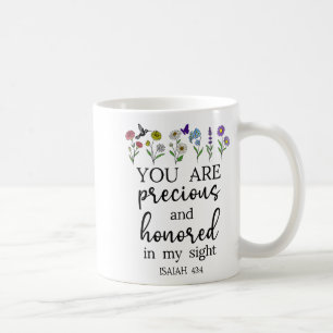 You Are Precious Honored In My Sight Isaiah 43_4 B Coffee Mug