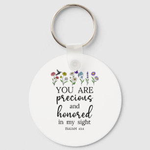 You Are Precious Honored In My Sight Isaiah 43_4 B Keychain