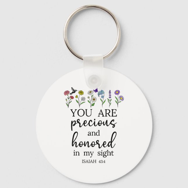 You Are Precious Honored In My Sight Isaiah 43_4 B Keychain (Front)