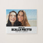 You Are Pretty - Funny Bridesmaid Proposal Photo Jigsaw Puzzle<br><div class="desc">Two friends photo funny bridesmaid or maid of honour proposal jigsaw puzzles "YOU'RE LIKE REALLY PRETTY. Will you be my bridesmaid?"</div>
