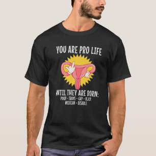 You Are Pro-Life Until They Are Born Trans Poor Ga T-Shirt