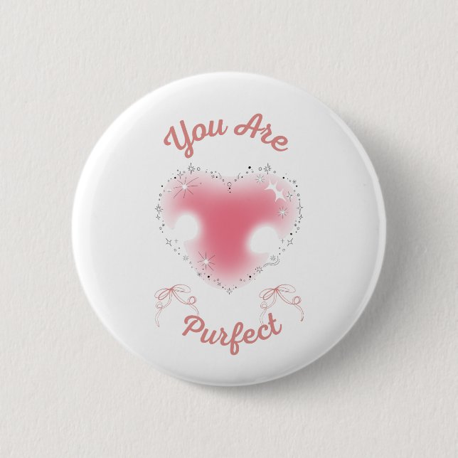 you are purfect 2 inch round button (Front)