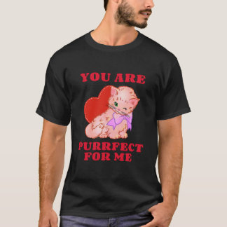 You Are Purrfect For Me Cat Funny Valentines Day A T-Shirt