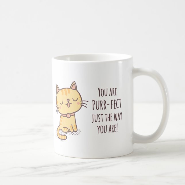 You Are Purrfect Just The Way You Are Cat Coffee Mug (Right)
