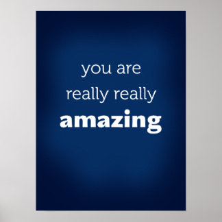 you are really really amazing poster