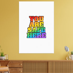 You Are Safe Here - LGBT Safe Space Shop Canvas Print