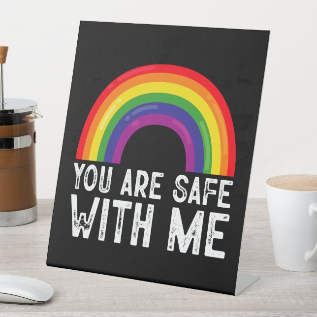 You Are Safe With Me LGBTQ Pride Month Rainbow  Pedestal Sign (In SItu)