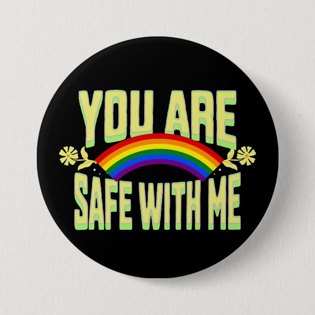 YOU ARE SAFE WITH ME LGBTQ Rainbow Pride 3 Inch Round Button (Front)
