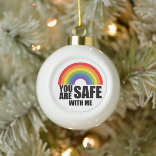 You Are Safe With Me LGBTQ Rainbow Pride  Ceramic Ball Christmas Ornament