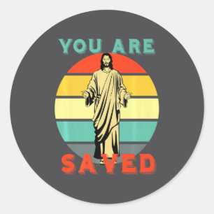 You Are Saved Spread The Good News Of Jesus 1 _1  Classic Round Sticker