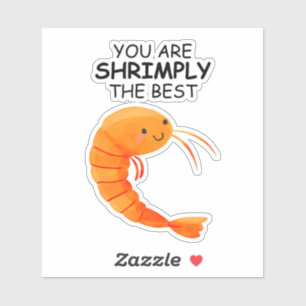 You Are Shrimply The Best