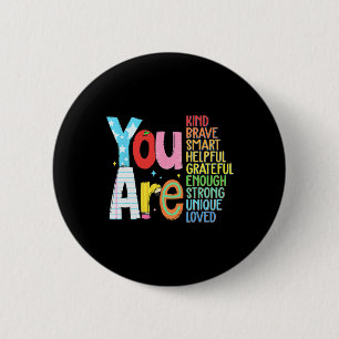 You Are Smart Brave Strong Kind Loved Motivation T 2 Inch Round Button