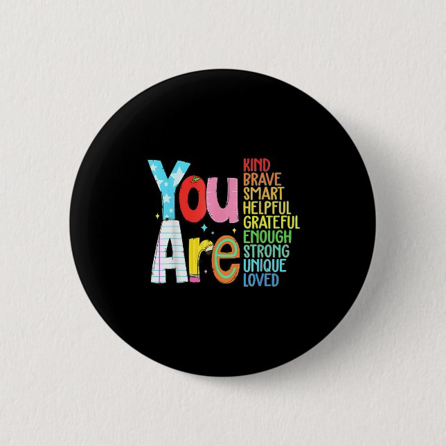 You Are Smart Brave Strong Kind Loved Motivation T 2 Inch Round Button (Front)