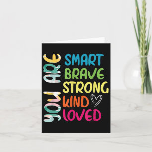You Are Smart Brave Strong Kind Loved Motivation T Card