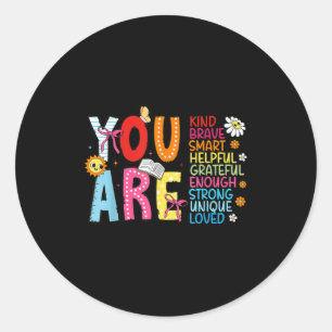 You Are Smart Brave Strong Kind Loved Motivation T Classic Round Sticker