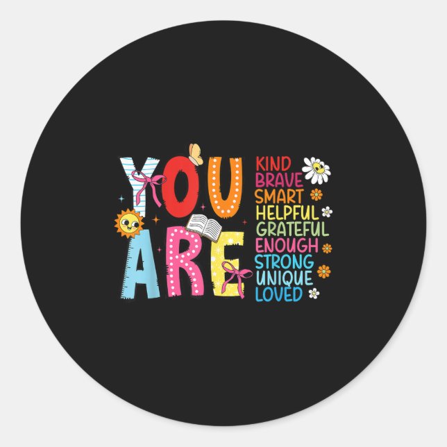 You Are Smart Brave Strong Kind Loved Motivation T Classic Round Sticker (Front)